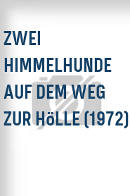 Zwei Himmelhunde auf dem Weg zur Hölle (1972)