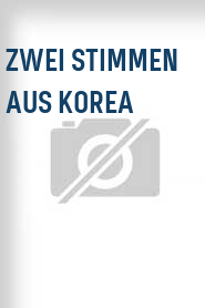 Zwei Stimmen aus Korea